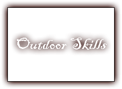 &nbsp;Outdoor Skills