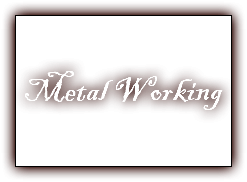 &nbsp;Metal Working